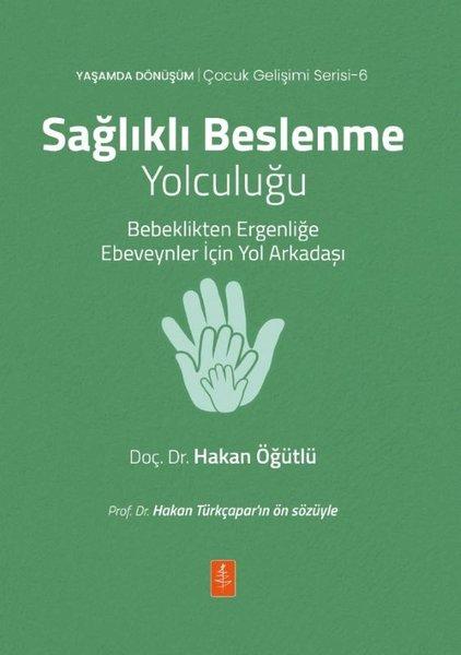Sağlıklı Beslenme Yolculuğu - Bebeklikten Ergenliğe Ebeveynler İçin Yol Arkadaşı - Yaşamda Dönüşüm - | Nobel Yaşam (İnce Kapak)  - Resim 1