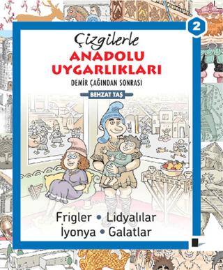 Çizgilerle Anadolu Uygarlıkları 2 : Demir Çağından Sonrası