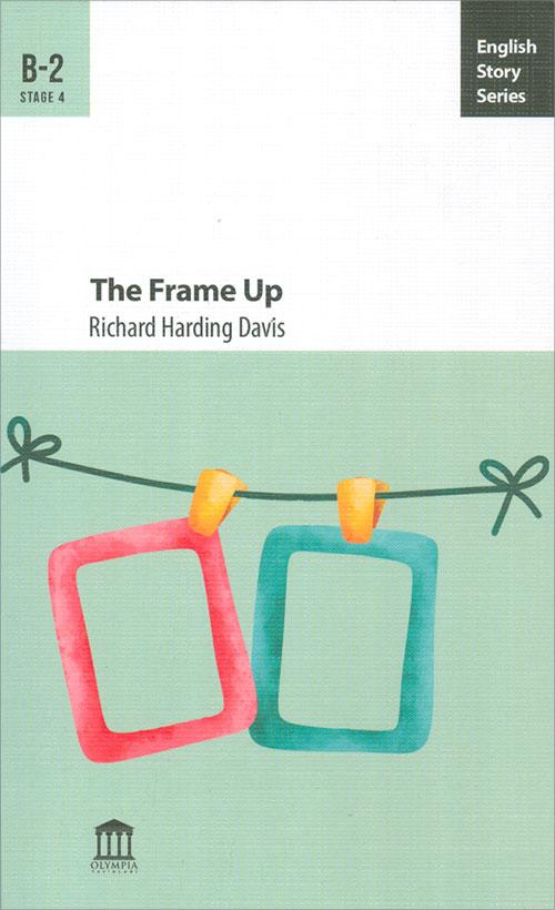 The Frame Up B-2 - Richard Harding Davis - Olympia Yayınları