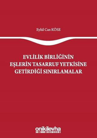 Evlilik Birliğinin Eşlerin Tasarruf Yetkisine Getirdiği Sınırlamalar | On İki Levha Yayınları (Ciltsiz)  - Resim 1