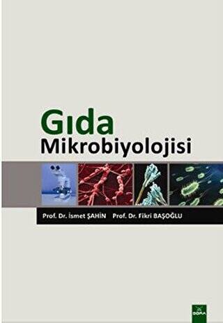 Gıda Mikrobiyolojisi / Prof. Dr. İsmet Şahin-Prof. Dr. Fikri Başoğlu - Prof. Dr. Fikri Başoğlu kitap kapağı
