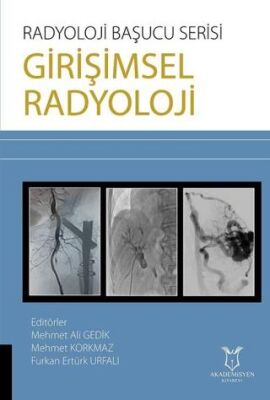 Girişimsel Radyoloji - Radyoloji Başucu Serisi - Furkan Ertürk Urfalı kitap kapağı