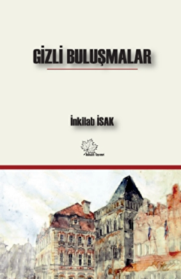 Gizli Buluşmalar - İnkilab İsak kitap kapağı