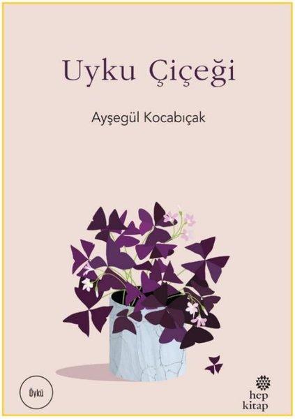 Uyku Çiçeği | Hep Kitap (İnce Kapak)  - Resim 1