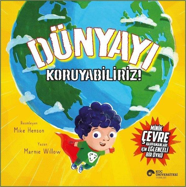 Dünyayı Koruyabiliriz! | Koç Üniversitesi Yayınları (İnce Kapak)  - Resim 1