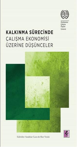 Kalkınma Sürecinde Çalışma Ekonomisi Üzerine Düşünceler | Efil Yayınevi Yayınları (İnce Kapak)  - Resim 1