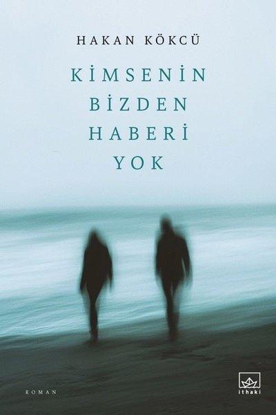 Kimsenin Bizden Haberi Yok | İthaki Yayınları (İnce Kapak)  - Resim 1