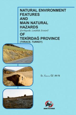 Natural Environment Features and Main Natural Hazards (Earthquake, Landslide, Erosion) of Tekirdağ Province (Thrace, Turkey) | Akademi Titiz Yayınları (Ciltsiz)  - Resim 1