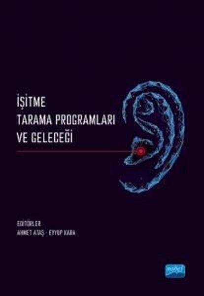 İşitme Tarama Programları ve Geleceği | Nobel Akademik Yayıncılık (İnce Kapak)  - Resim 1