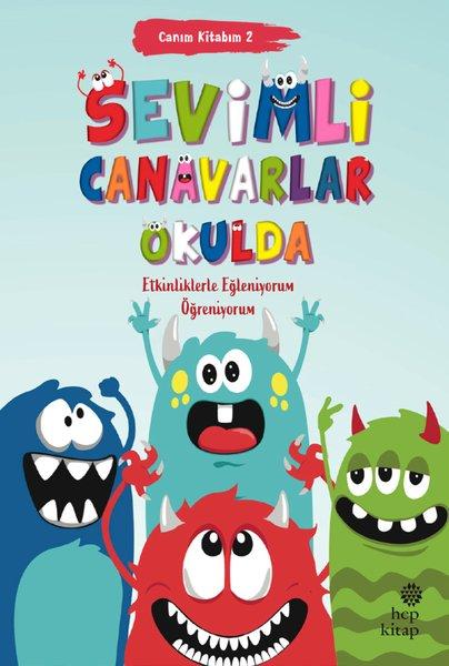 Sevimli Canavarlar Okulda - Canım Kitabım 2 - Etkinliklerle Eğleniyorum Öğreniyorum | Hep Kitap (İnce Kapak)  - Resim 1