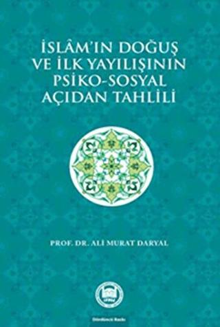 İslam'ın Doğuş ve İlk Yayılışının Psiko-Sosyal Açıdan Tahlili