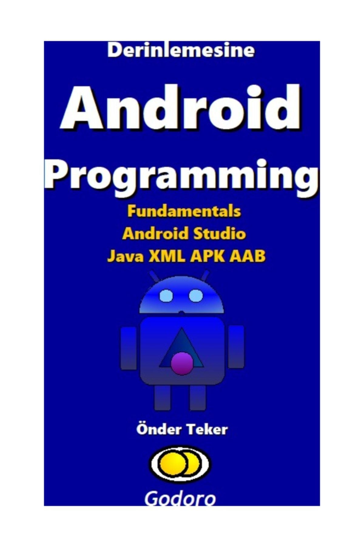 Godoro Yayıncılık Derinlemesine Android Programming - ÖNDER TEKER kitap kapağı