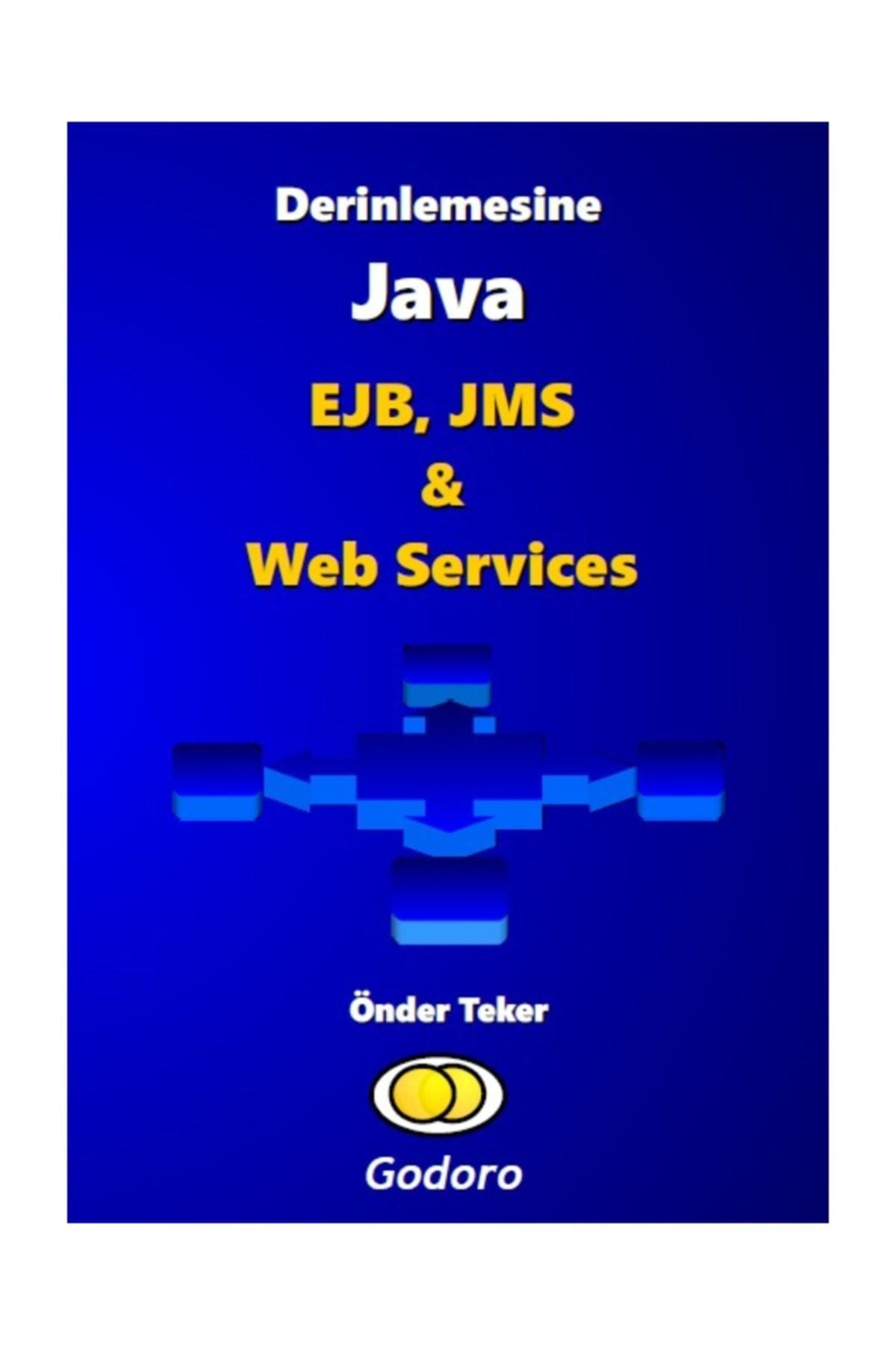 Godoro Yayıncılık Derinlemesine Java Ejb, Jms & Web Services kitap kapağı