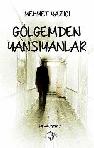 Gölgemden Yansıyanlar - Mehmet Yazıcı kitap kapağı