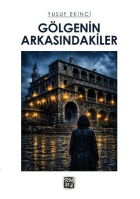 Gölgenin Arkasındakiler - Yusuf Ekinci kitap kapağı