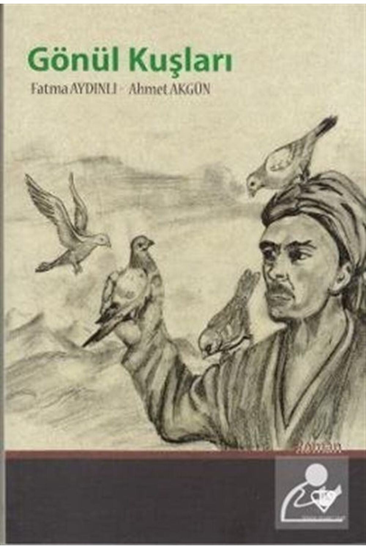 Gönül Kuşları - FATMA AYDINLI_AHMET AKGÜN kitap kapağı
