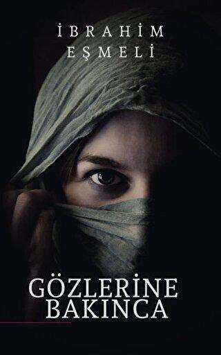 Gözlerine Bakınca - İbrahim Eşmeli kitap kapağı