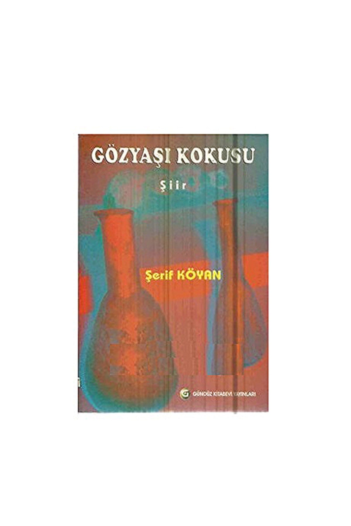 Gözyasi Kokusu Şerif Koyan - ŞERİF KÖYAN kitap kapağı