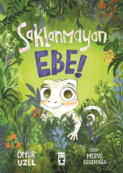 Saklanmayan Ebe! | Timaş Çocuk (İnce Kapak)  - Resim 1