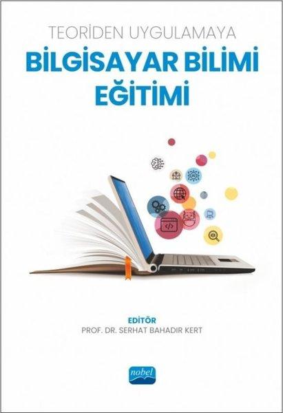 Teoriden Uygulamaya Bilgisayar Bilimi Eğitimi | Nobel Akademik Yayıncılık (İnce Kapak)  - Resim 1