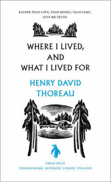 Great Ideas 37:Where I Lived What I Lived for - Henry David Thoreau kitap kapağı