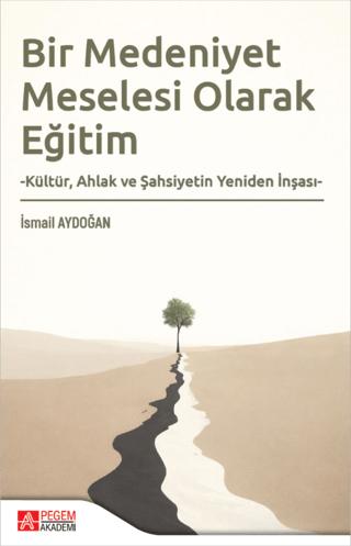 Bir Medeniyet Meselesi Olarak Eğitim | Pegem Akademi Yayıncılık (Ciltsiz)  - Resim 1