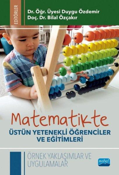 Matematikte Üstün Yetenekli Öğrenciler ve Eğitimleri - Örnek Yaklaşımlar ve Uygulamalar | Nobel Akademik Yayıncılık (İnce Kapak)  - Resim 1