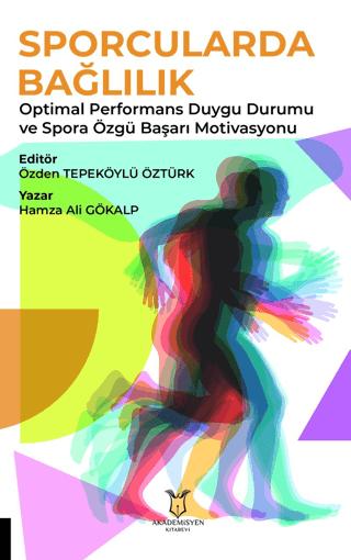 Sporcularda Bağlılık Optimal Performans Duygu Durumu ve Spora Özgü Başarı Motivasyonu | Akademisyen Kitabevi (Ciltsiz)  - Resim 1