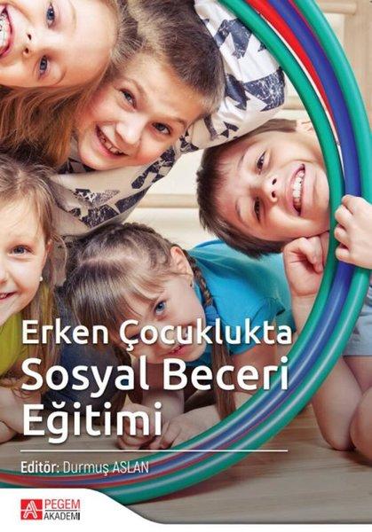 Erken Çocuklukta Sosyal Beceri Eğitimi | Pegem Akademi Yayıncılık (İnce Kapak)  - Resim 1