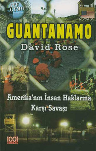 Guantanamo-Amerika'nın İnsan Haklarına Karşı Savaşı - David Rose kitap kapağı