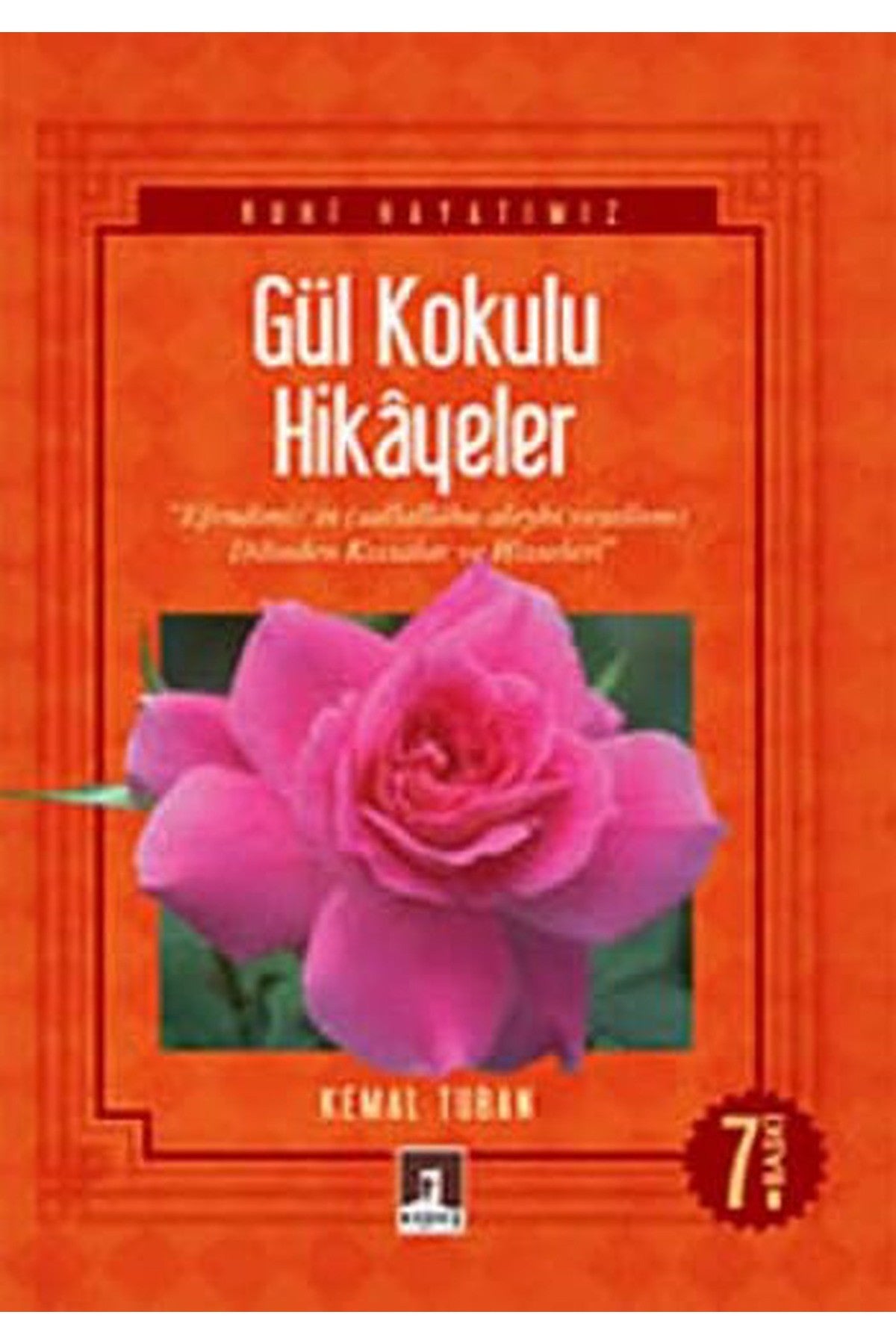 Gül Kokulu Hikayeler - Kemal Turan - Kemal Turan kitap kapağı