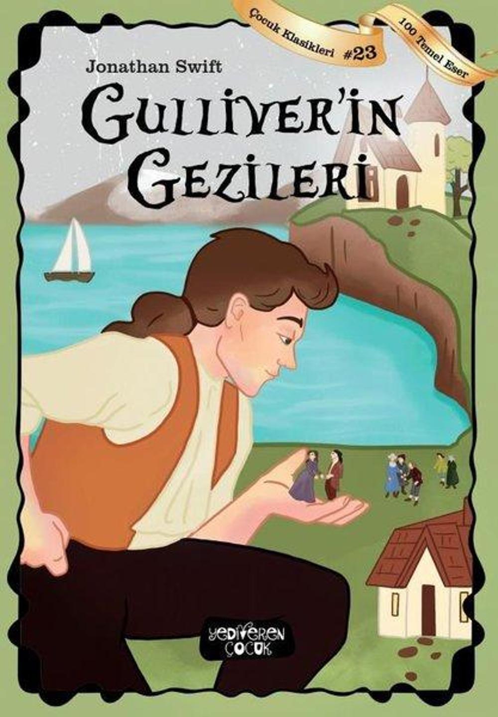 Gulliverin Gezileri - Çocuk Klasikleri 23 | Yediveren Çocuk