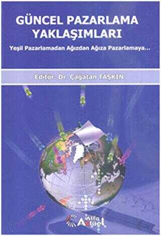 Güncel Pazarlama Yaklaşımları Yeşil Pazarlamadan Ağızdan Ağıza Pazarlamaya - Doç. Dr. Çağatan Taşkın kitap kapağı
