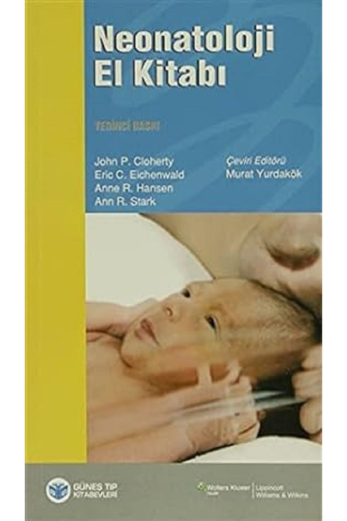 Güneş Tıp Kitapevi Neonatoloji El Kitabı Prof. Dr. Murat Yurdakök - JOHN P. CLOHERTY, ANNE R. STARK VD. kitap kapağı