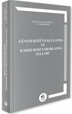 Güveni Kötüye Kullanma ve Karşılıksız Yararlanma Suçları - Erdener Yurtcan kitap kapağı