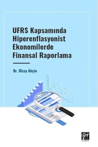 UFRS Kapsamında Hiperenflasyonist Ekonomilerde Finansal Raporlama | Gazi Kitabevi (Ciltsiz)  - Resim 1