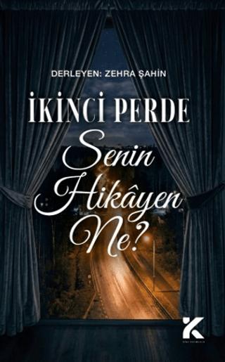 İkinci Perde - Senin Hikayen Ne? | Kiba Yayımcılık (Ciltsiz)  - Resim 1