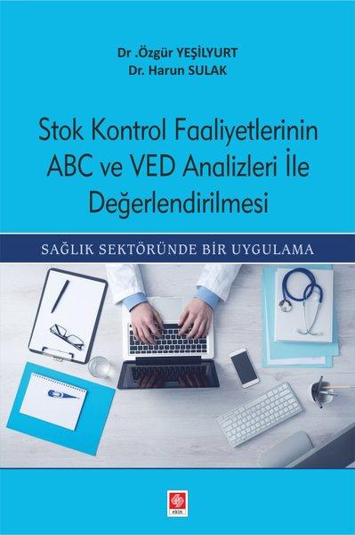 Stok Kontrol Faaliyetlerinin ABC ve VED Analizleri ile Değerlendirilmesi | Ekin Basım Yayın (İnce Kapak)  - Resim 1