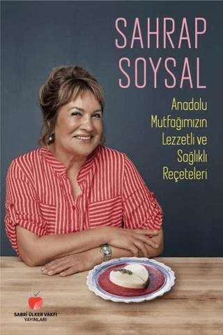 Anadolu Mutfağımızın Lezzetli ve Sağlıklı Reçeteleri | Sabri Ülker Vakfı Yayınları (Ciltli)  - Resim 1