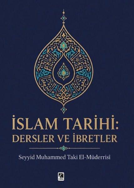 İslam Tarihi: Dersler ve İbretler | Çıra Yayınları (İnce Kapak)  - Resim 1