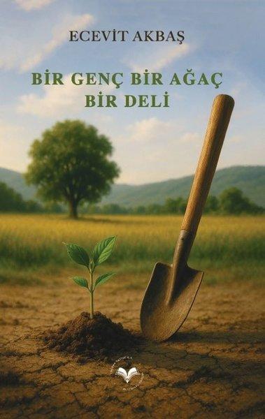 Bir Genç Bir Ağaç Bir Deli | Ludena Yayınları (İnce Kapak)  - Resim 1