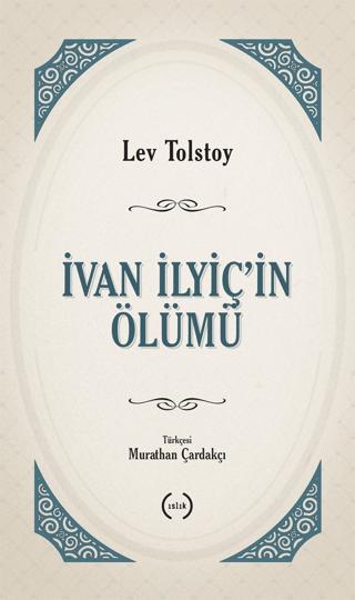 İvan İlyiç’in Ölümü | Islık Yayınları (Ciltsiz)  - Resim 1