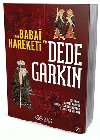 Ortaçağ Anadolusu'nda Bir Türkmen Şeyhi: Dede Garkın