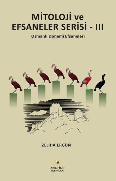 Mitoloji ve Efsaneler Serisi 2 - Osmanlı Dönemi Efsaneleri | Akıl Fikir Yayınları (İnce Kapak)  - Resim 1
