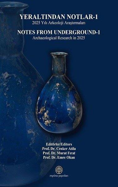 Yeraltından Notlar 1 - 2025 Yılı Arkeoloji Araştırmaları | Myrina Yayınları (Ciltli)  - Resim 1