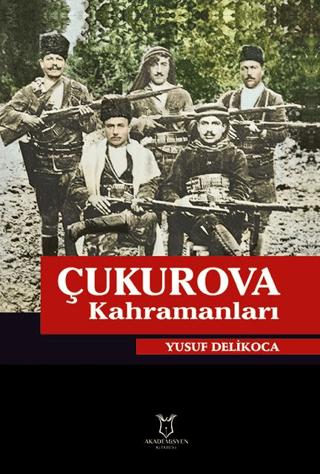 Çukurova Kahramanları | Akademisyen Kitabevi (Ciltsiz)  - Resim 1