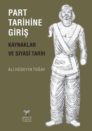 Part Tarihine Giriş - Kaynaklar ve Siyasi Tarih | Arkeoloji ve Sanat Yayınları (Ciltsiz)  - Resim 1