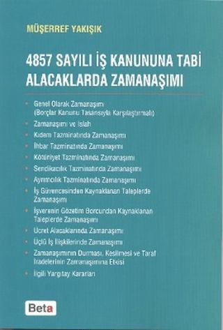 4857 Sayılı İş Kanununa Tabi Alacaklarda Zamanaşımı | Beta Yayınevi (Ciltsiz)  - Resim 1