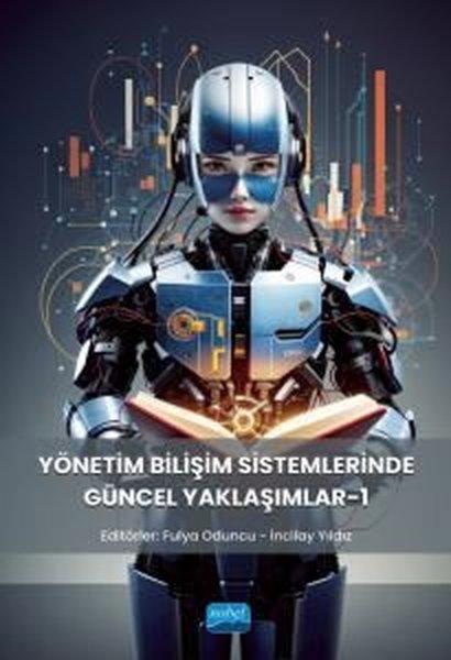 Yönetim Bilişim Sistemlerinde Güncel Yaklaşımlar - 1 | Nobel Akademik Yayıncılık (İnce Kapak)  - Resim 1