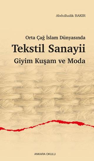 Orta Çağ İslam Dünyasında Tekstil Sanayii